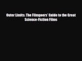 [PDF Download] Outer Limits: The Filmgoers' Guide to the Great Science-Fiction Films [Read]