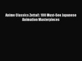[PDF Download] Anime Classics Zettai!: 100 Must-See Japanese Animation Masterpieces [Download]