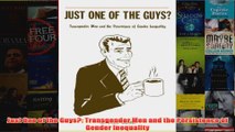 Download PDF  Just One of the Guys Transgender Men and the Persistence of Gender Inequality FULL FREE