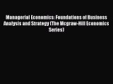 [PDF Download] Managerial Economics: Foundations of Business Analysis and Strategy (The Mcgraw-Hill