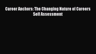 [PDF Download] Career Anchors: The Changing Nature of Careers Self Assessment [Read] Full Ebook