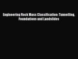 [PDF Download] Engineering Rock Mass Classification: Tunnelling Foundations and Landslides