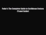 [PDF Download] Fodor's The Complete Guide to Caribbean Cruises (Travel Guide)  Read Online