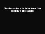 [PDF Download] Black Nationalism in the United States: From Malcom X to Barack Obama [Read]