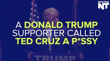 Trump Repeats Supporter's Claim That Ted Cruz Is A 'Pussy'