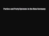 [PDF Download] Parties and Party Systems in the New Germany [PDF] Full Ebook