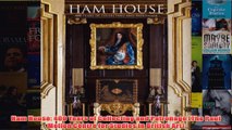 Download PDF  Ham House 400 Years of Collecting and Patronage The Paul Mellon Centre for Studies in FULL FREE