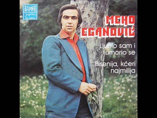 Meho Eganovic-Ljubio sam i umorio se 1974