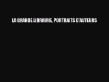 (PDF Télécharger) LA GRANDE LIBRAIRIE PORTRAITS D'AUTEURS [Télécharger] Complet Ebook