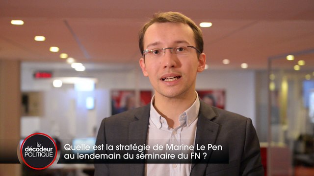 VIDÉO - Quelle stratégie pour Marine Le Pen au lendemain du séminaire du Front national ?