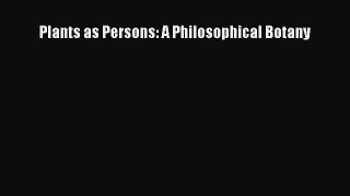 [PDF Download] Plants as Persons: A Philosophical Botany [PDF] Online