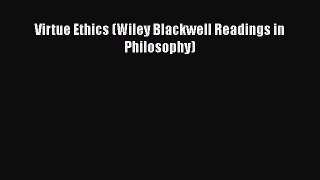 [PDF Download] Virtue Ethics (Wiley Blackwell Readings in Philosophy) [Read] Full Ebook