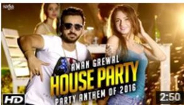 House Party - Aman Grewal - G Skillz - Party Anthem Of 2016 Latest Punjabi Dj Songs