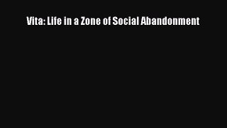[PDF Download] Vita: Life in a Zone of Social Abandonment [PDF] Online