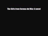 [PDF Download] The Girls from Corona del Mar: A novel [PDF] Online
