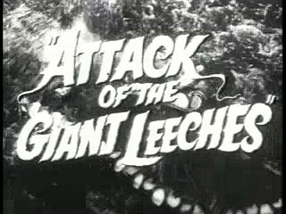 Attack of the Giant Leeches Trailer