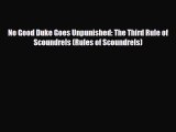 [PDF Download] No Good Duke Goes Unpunished: The Third Rule of Scoundrels (Rules of Scoundrels)