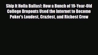 [PDF Download] Ship It Holla Ballas!: How a Bunch of 19-Year-Old College Dropouts Used the
