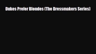 [PDF Download] Dukes Prefer Blondes (The Dressmakers Series) [PDF] Full Ebook