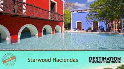Worldwide Guide: Starwood Haciendas