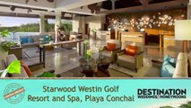 Worldwide Guide: Starwood Golf Westin Resort and Spa Playa Conchal
