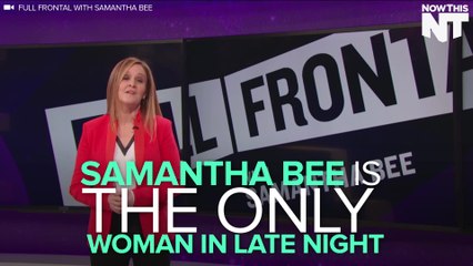 Samantha Bee Is Shaking Up Late Night's Boys' Club With Her Show "Full Frontal"