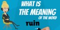 What does RUIN mean? RUIN meaning - RUIN definition - RUIN dictionary - How to pronounce RUIN