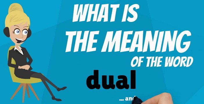What does DUAL mean? DUAL meaning - DUAL definition - DUAL dictionary - How to pronounce DUAL