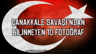 Çanakkale Savaşından Bilinmeyen 10 Fotoğraf