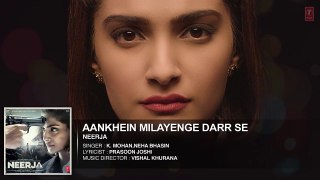 AANKHEIN-MILAYENGE-DARR-SE-Full-Song-Audio--NEERJA--Sonam-Kapoor--Prasoon-Joshi--Dailymotion