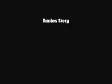 [PDF Download] Annies Story [Download] Full Ebook