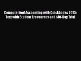 (PDF Download) Computerized Accounting with Quickbooks 2015: Text with Student Eresources and