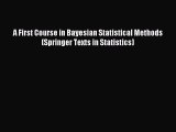 (PDF Download) A First Course in Bayesian Statistical Methods (Springer Texts in Statistics)
