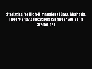 (PDF Download) Statistics for High-Dimensional Data: Methods Theory and Applications (Springer