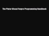 [PDF Download] The Pinter Visual Foxpro Programming Handbook [Download] Online