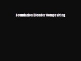 [PDF Download] Foundation Blender Compositing [Download] Online