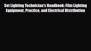 [PDF Download] Set Lighting Technician's Handbook: Film Lighting Equipment Practice and Electrical