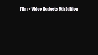 [PDF Download] Film + Video Budgets 5th Edition [Read] Full Ebook
