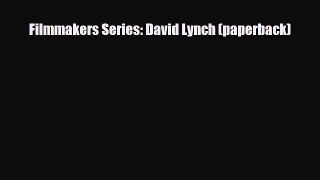 [PDF Download] Filmmakers Series: David Lynch (paperback) [PDF] Online