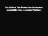 [PDF Download] It's All about Your Bottom Line: Developing Accounts Payable Issues and Practices
