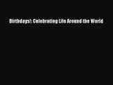 [PDF Download] Birthdays!: Celebrating Life Around the World  Read Online Book