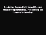 (PDF Download) Architecting Dependable Systems IV (Lecture Notes in Computer Science / Programming