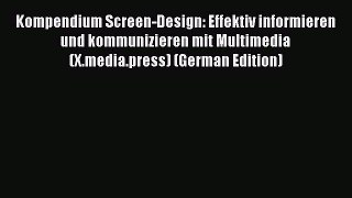 (PDF Download) Kompendium Screen-Design: Effektiv informieren und kommunizieren mit Multimedia