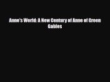 [PDF Download] Anne's World: A New Century of Anne of Green Gables [Download] Full Ebook
