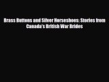 [PDF Download] Brass Buttons and Silver Horseshoes: Stories from Canada's British War Brides