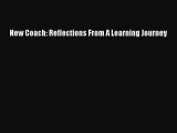 [PDF Download] New Coach: Reflections From A Learning Journey [Read] Full Ebook