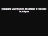 [PDF Download] Debugging SAS Programs: A Handbook of Tools and Techniques [PDF] Full Ebook