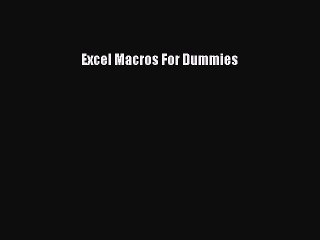 [PDF Download] Excel Macros For Dummies [PDF] Online