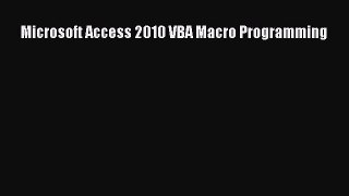 [PDF Download] Microsoft Access 2010 VBA Macro Programming [Read] Full Ebook