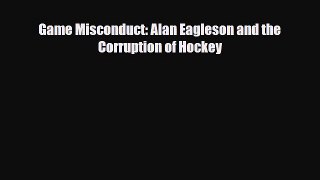 [PDF Download] Game Misconduct: Alan Eagleson and the Corruption of Hockey [Read] Online